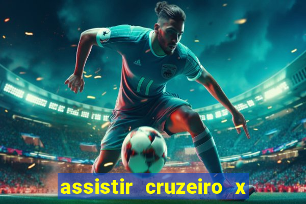 assistir cruzeiro x gremio ao vivo